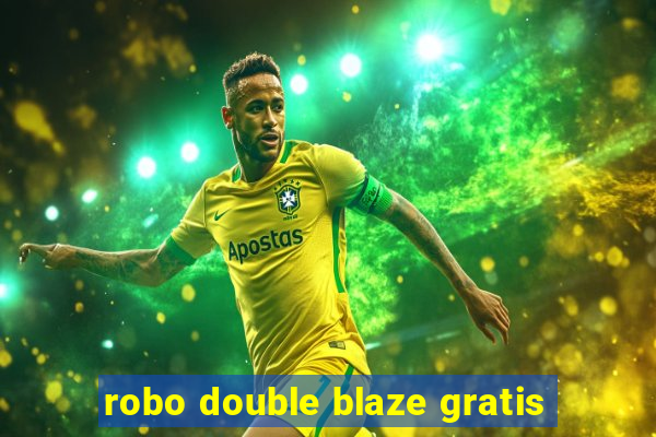 robo double blaze gratis